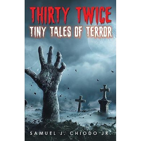 Thirty Twice Tiny Tales of Terror / URLink Print & Media, LLC, Samuel Chiodo