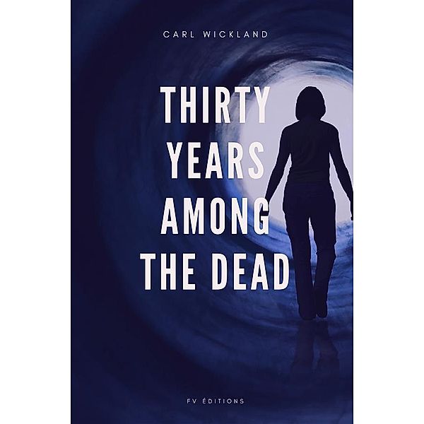 Thirty Years Among the Dead, Carl Wickland