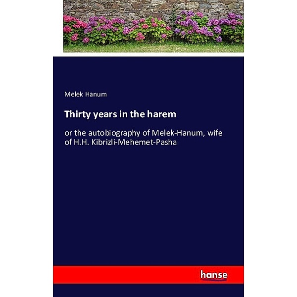 Thirty years in the harem, Melek Hanum