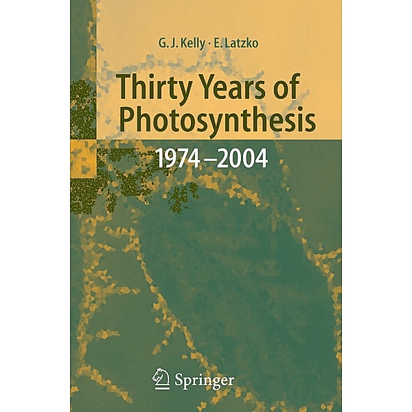 Thirty Years of Photosynthesis, Grahame J. Kelly, Erwin Latzko