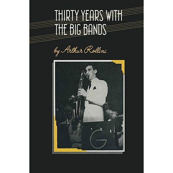 Thirty Years with the Big Bands, Arthur Rollini
