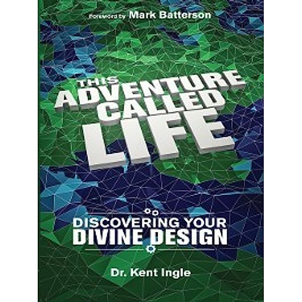 This Adventure Called Life, Kent Ingle