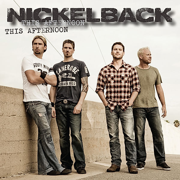 This Afternoon, Nickelback