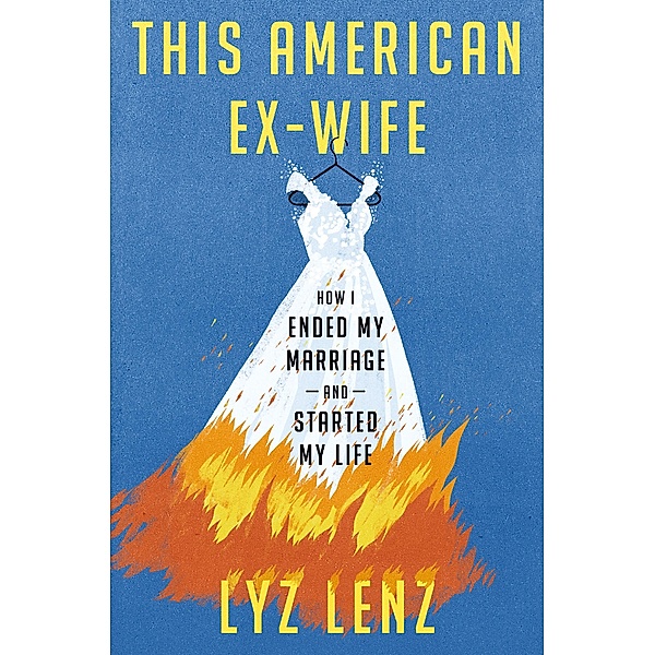 This American Ex-Wife, Lyz Lenz