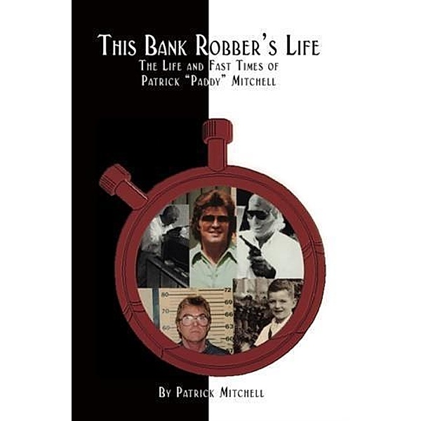 This Bank Robber's Life, Patrick Mitchell