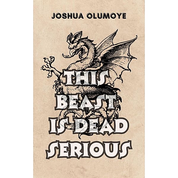 This Beast Is Dead Serious, Joshua Olumoye