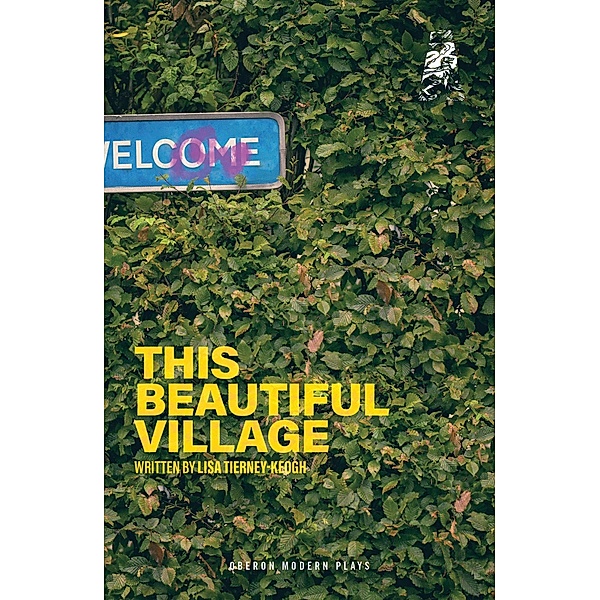 This Beautiful Village / Oberon Modern Plays, Lisa Tierney-Keogh