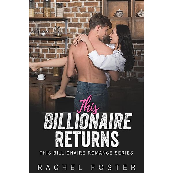 This Billionaire's Returns / This Billionaire, Rachel Foster