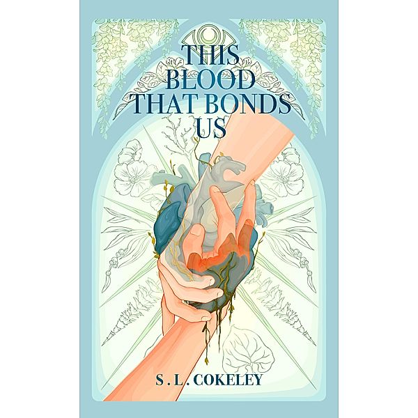 This Blood that Bonds Us (This Blood that Binds Us, #4) / This Blood that Binds Us, S. L. Cokeley