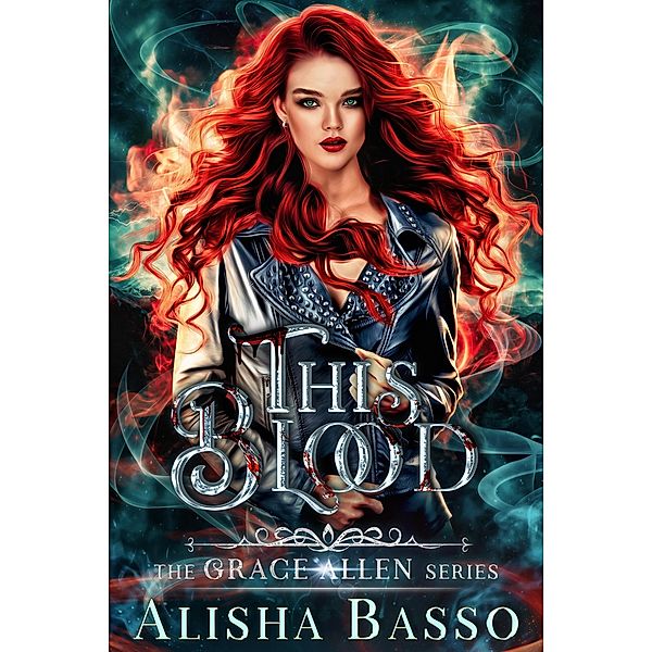 This Blood  - The Grace Allen Series Book 1 (Paranormal Romance) / The Grace Allen Series, Alisha Basso