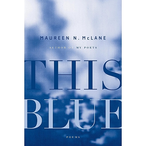 This Blue, Maureen N. McLane