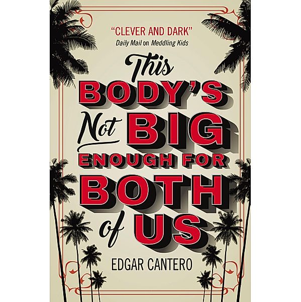 This Body's Not Big Enough for Both of Us, Edgar Cantero