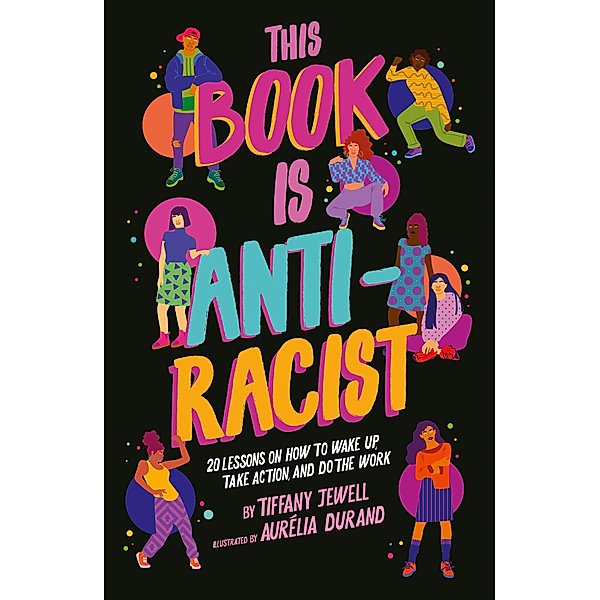 This Book Is Anti-Racist / Empower the Future, Tiffany Jewell