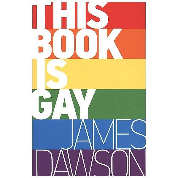 This Book is Gay, James Dawson