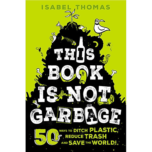 This Book Is Not Garbage, Isabel Thomas