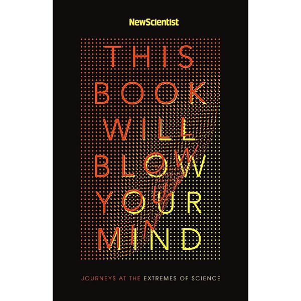 This Book Will Blow Your Mind, New Scientist