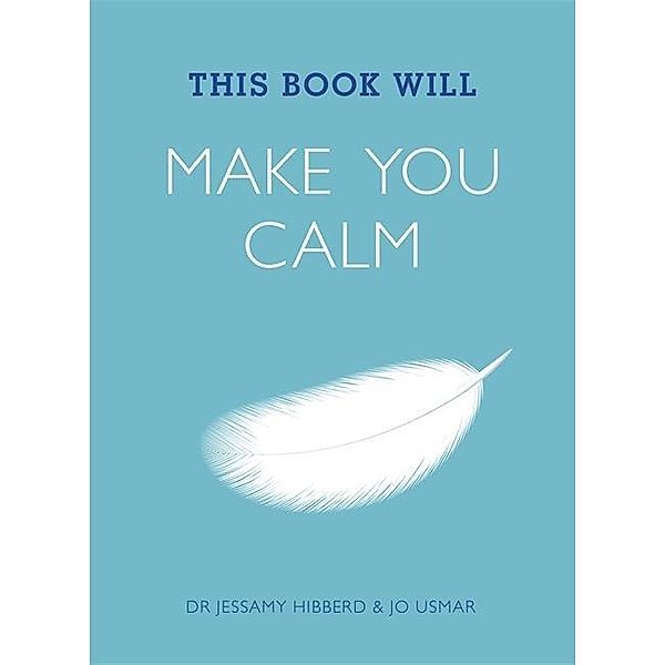 This Book Will Make You Calm, Dr Jessamy Hibberd & Jo Usmar