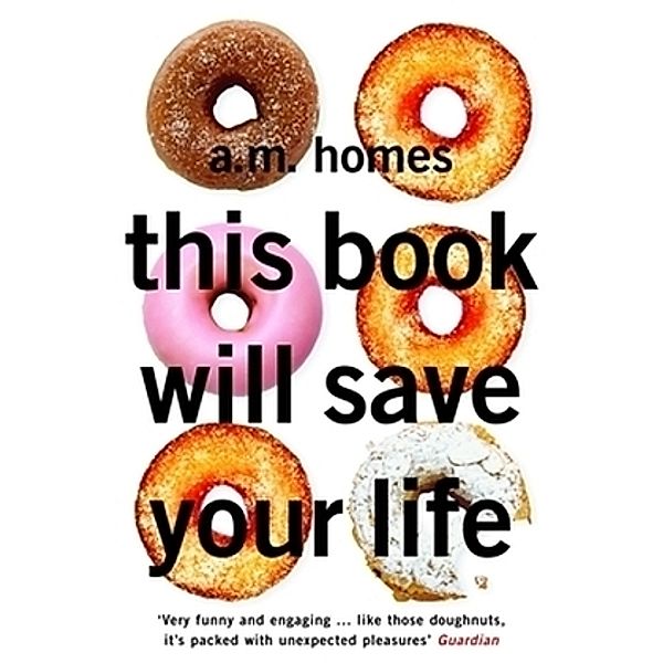 This Book Will Save Your Life, A. M. Homes