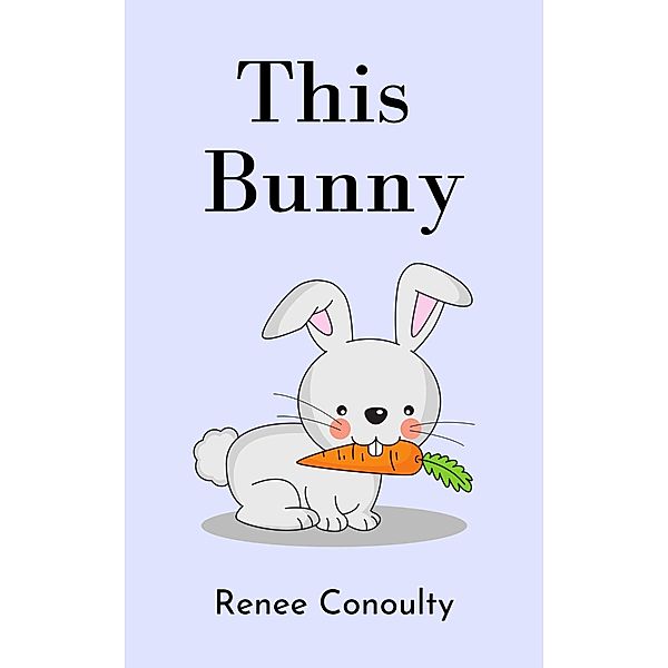 This Bunny (This & That, #4) / This & That, Renee Conoulty