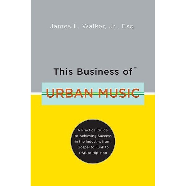 This Business of Urban Music, James Walker