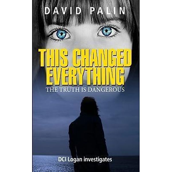 This Changed Everything / Nine Elms Books Ltd, David Palin
