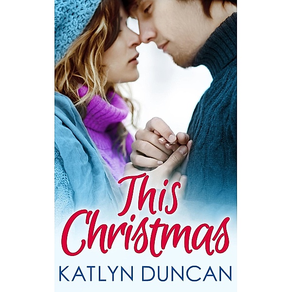 This Christmas / Harlequin - PPM Digital Only eBook - Young Adult, Katlyn Duncan