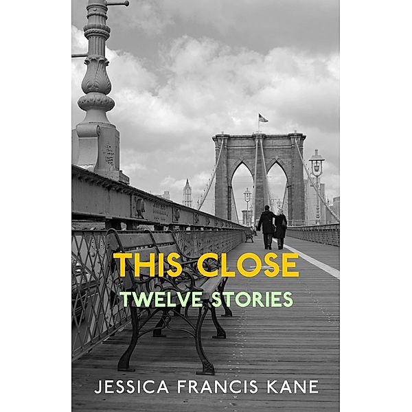 This Close, Jessica Francis Kane