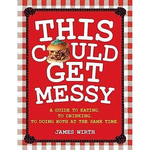 This Could Get Messy, James Wirth