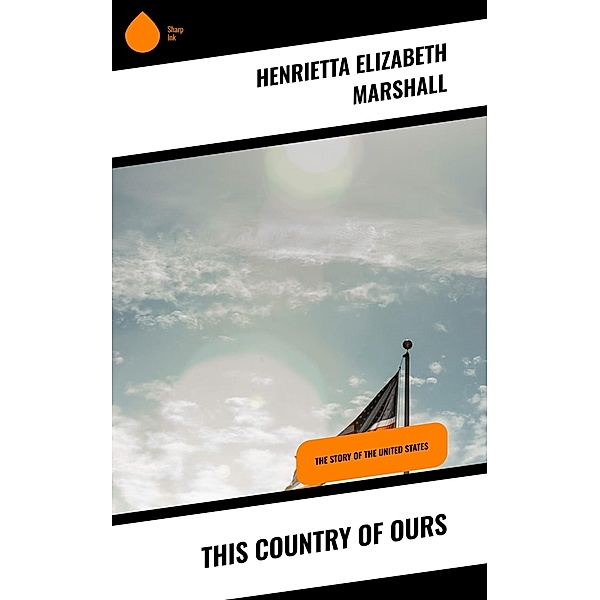 This Country of Ours, Henrietta Elizabeth Marshall