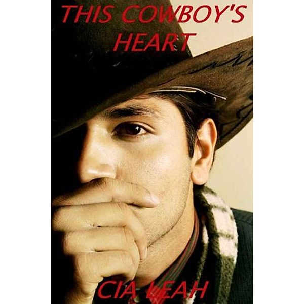 This Cowboy's Heart, Cia Leah