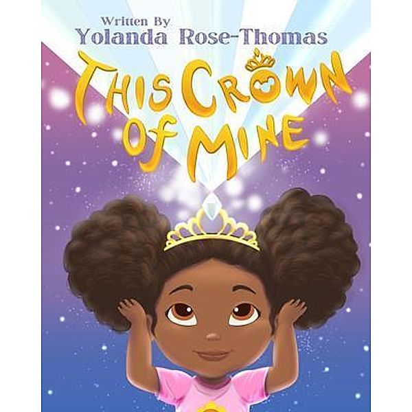 This Crown Of Mine, Yolanda Rose-Thomas