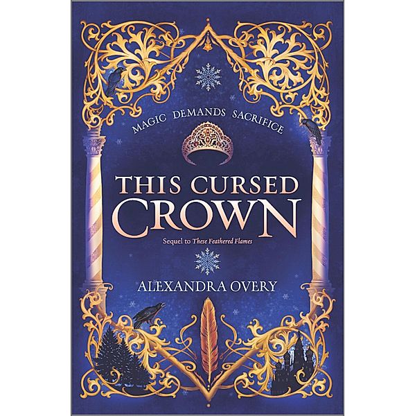 This Cursed Crown / These Feathered Flames Bd.2, Alexandra Overy