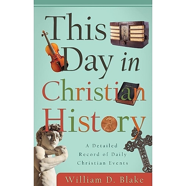 This Day in Christian History, William D. Blake