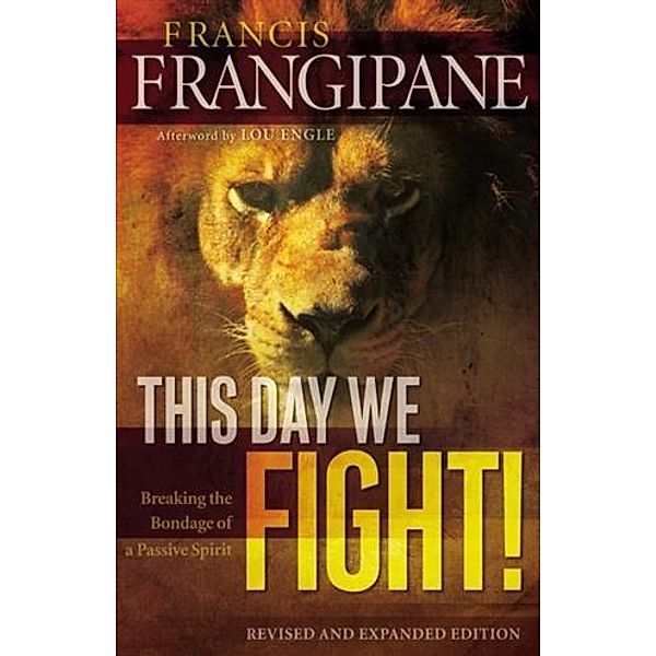 This Day We Fight!, Francis Frangipane