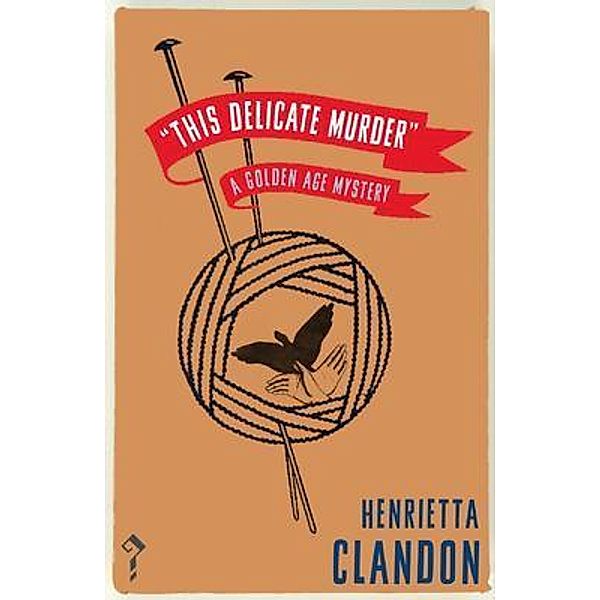 This Delicate Murder / Dean Street Press, Henrietta Clandon