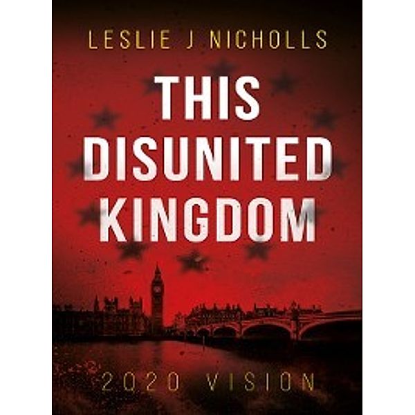 This Disunited Kingdom, Leslie J Nicholls