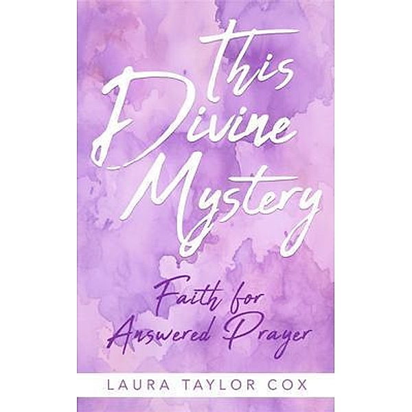 This Divine Mystery, Laura Taylor Cox