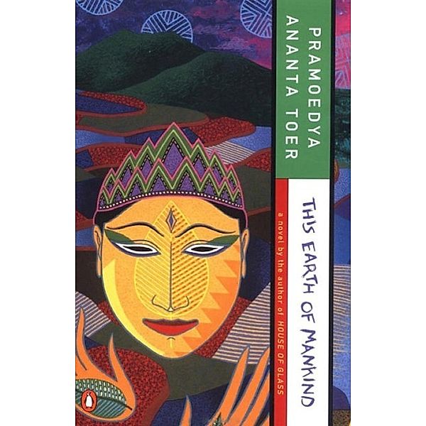 This Earth of Mankind / Buru Quartet Bd.1, Pramoedya Ananta Toer