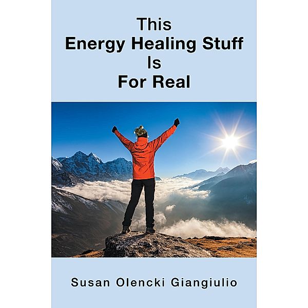 This Energy Healing Stuff Is for Real, Susan Olencki Giangiulio