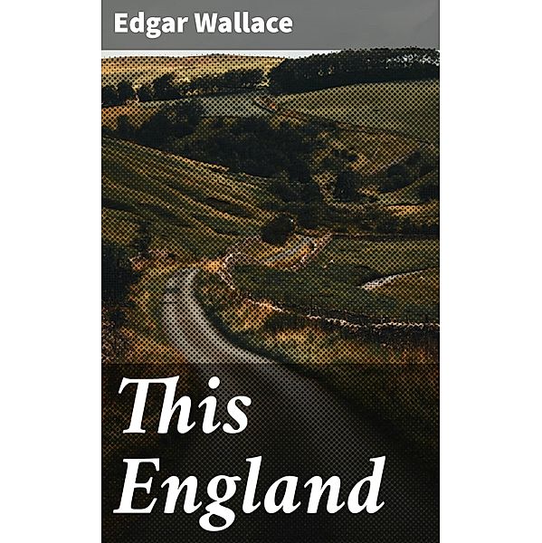 This England, Edgar Wallace