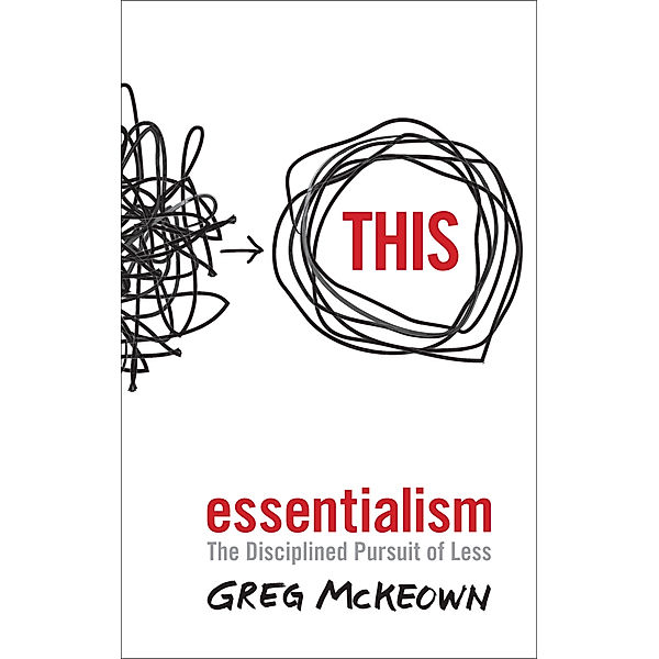 This Essentialism, Greg McKeown