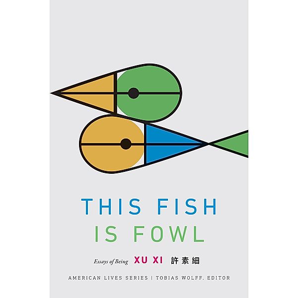 This Fish Is Fowl / American Lives, Xi Xu