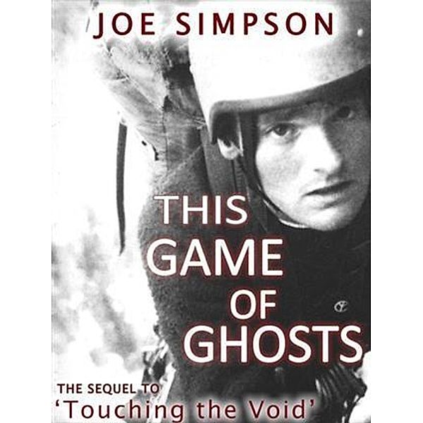 This Game of Ghosts, Joe Simpson