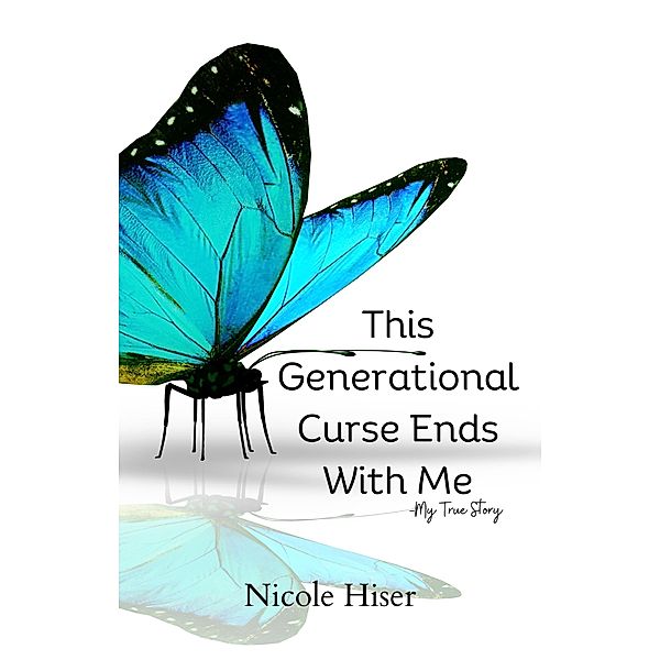 This Generation Curse Ends With Me, Nicole Hiser