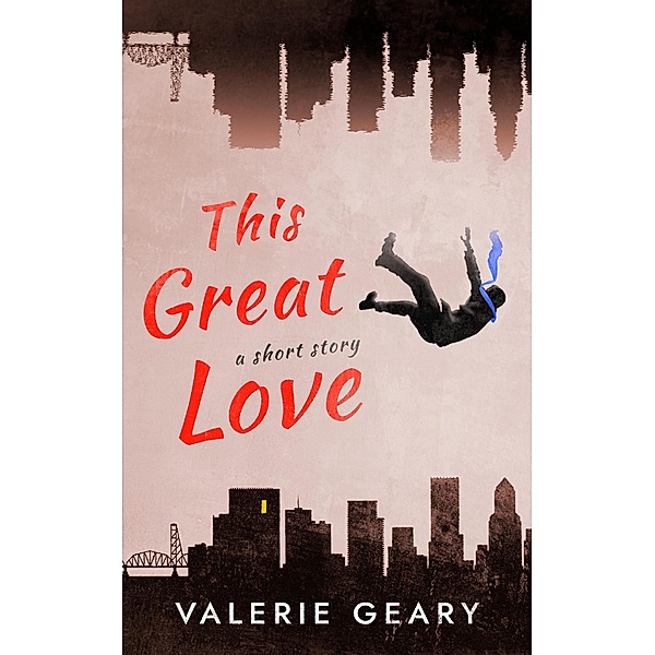 This Great Love: A Short Story, Valerie Geary
