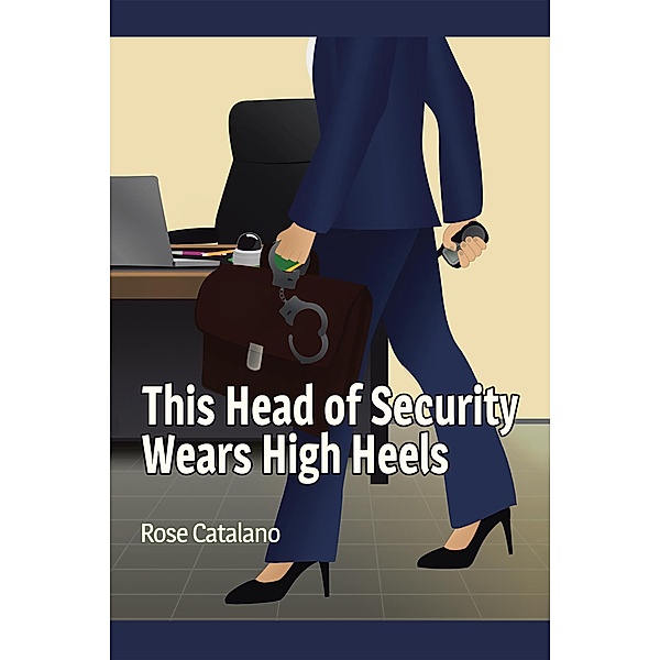 This Head of Security Wears High Heels, Rose Catalano