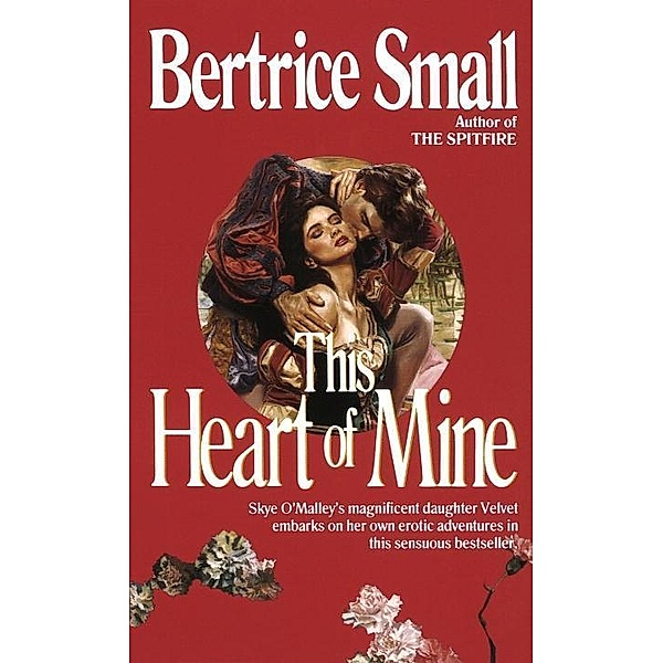 This Heart of Mine / O'Malley Saga Bd.4, Bertrice Small