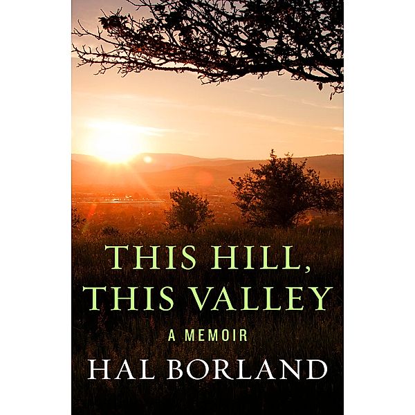 This Hill, This Valley, Hal Borland