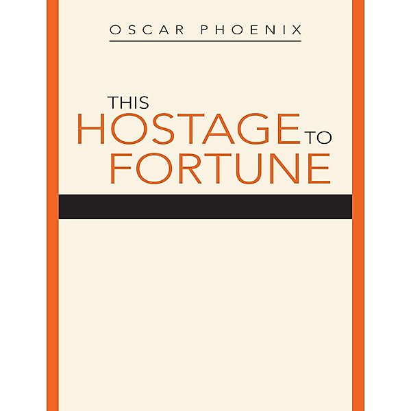 This Hostage to Fortune, Oscar Phoenix