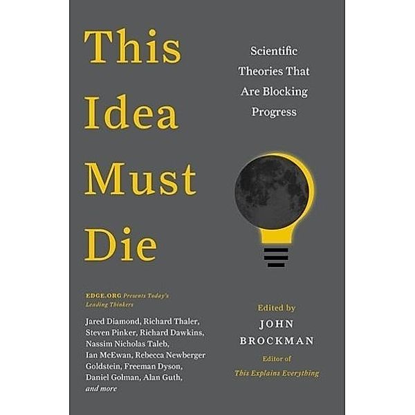 This Idea Must Die, John Brockman